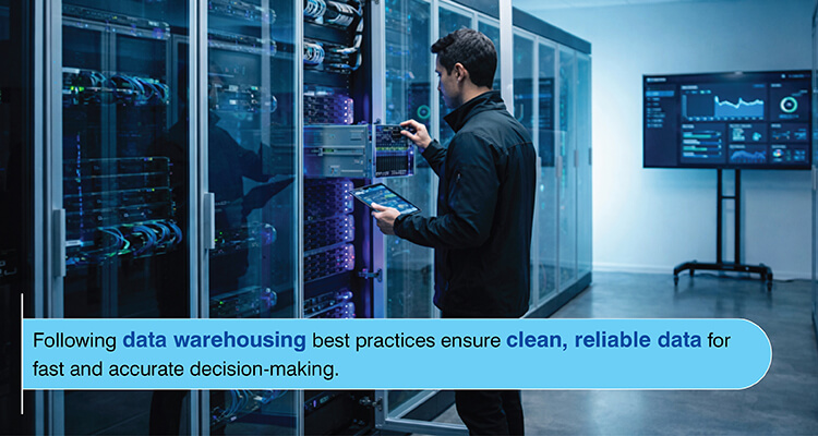data warehousing best practices for fast and accurate decision-making